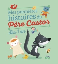 Mes premieres histoires du Père Castor - Dès 1 an.pdf