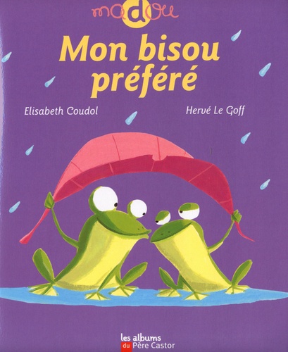 Elisabeth Coudol et Hervé Le Goff - Mon bisou préferé.