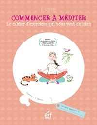 Commencer à méditer - Le cahier dexercices qui vous veut du bien.pdf