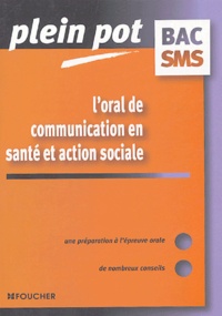 Elisabeth Couzon et Françoise Parisot - L'oral de communication en santé et action sociale Bac SMS.
