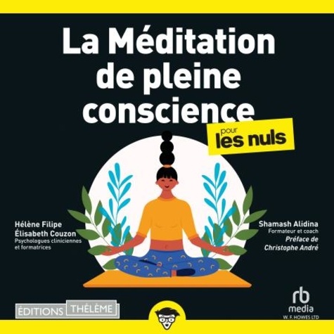 Elisabeth Couzon et Hélène Filipe - La Meditation de pleine conscience - Pour les Nuls.