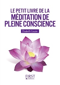 Elisabeth Couzon - Le petit livre de la méditation de pleine conscience.