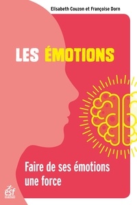 Téléchargements gratuits de manuels pdf Les émotions  - Faire de ses émotions une force (Litterature Francaise)