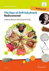 Elisabeth Crabtree et Rainer Kotzian - The Keys of Orff-Schulwerk Rediscovered - Lullabies, Rhymes and Seasonal Songs.