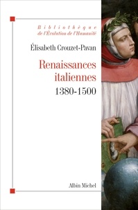 Elisabeth Crouzet-Pavan - Renaissances italiennes (1380-1500).