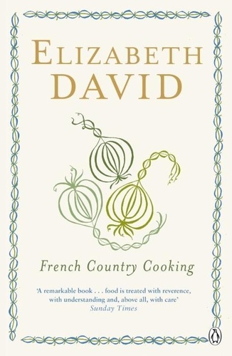 Elisabeth David - French Country Cooking.