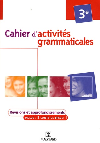 Elisabeth de Almeida et Florence Chaucheyras - Cahier d'activités grammaticales 3e.
