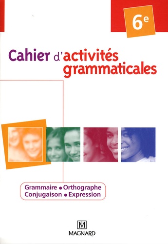 Elisabeth de Almeida et Florence Chaucheyras - Cahier d'activités grammaticales 6e.