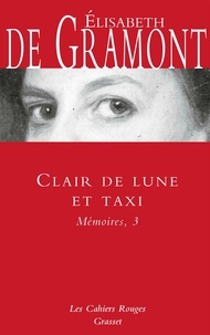 Elisabeth de de Gramont - Clair de lune et taxi - Mémoires, 3.