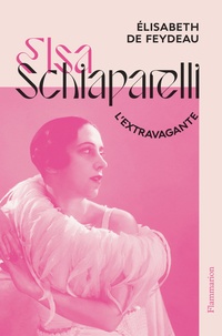 Livres audio mp3 gratuits téléchargements gratuits Elsa Schiaparelli, l’extravagante par Elisabeth de Feydeau 9782080246691