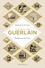 Le roman des Guerlain. Parfumeurs de Paris