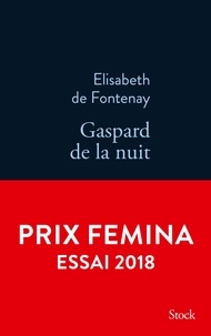 Elisabeth de Fontenay - Gaspard de la nuit. Autobiogaphie de mon frère.