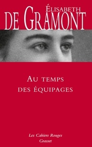Elisabeth de Gramont - Au temps des équipages - Mémoires.