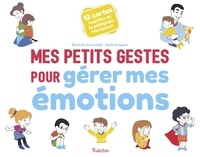 Elisabeth de Lambilly - Mes petits gestes pour gérer mes émotions - 12 cartes inspirées de la pédagogie Montessori.