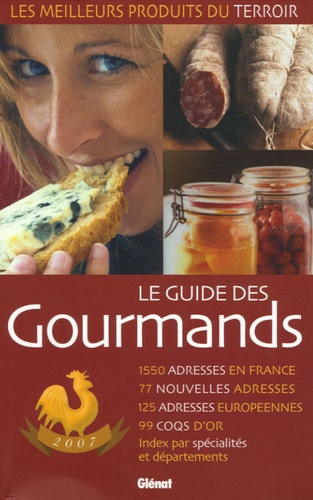 Elisabeth de Meurville - Le guide des gourmands - Les meilleurs produits du terroir 1 550 adresses, édition 2007.