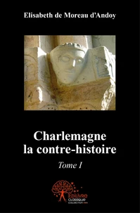 Charlemagne, la contre-histoire