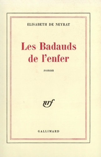 Elisabeth de Neyrat - Les badauds de l'enfer.