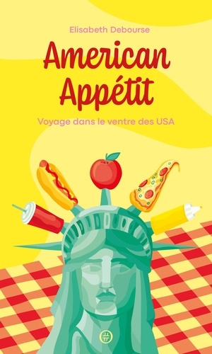 American Appétit. Voyage dans le ventre des USA
