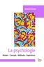 Elisabeth Demont - La psychologie - Histoire, concepts, méthodes, expériences.