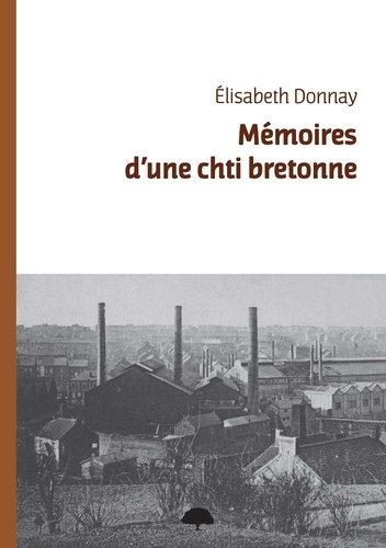 Elisabeth Donnay - Mémoires d'une chti bretonne.