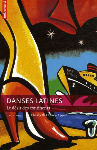 Elisabeth Dorier-Apprill - Danses latines - Le désir des continents.