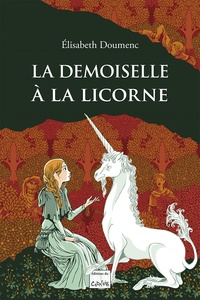 Elisabeth Doumenc et Nancy Peña - La demoiselle à la Licorne.