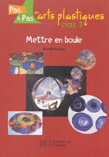 Elisabeth Doumenc - Mettre en boule Cycle 3.