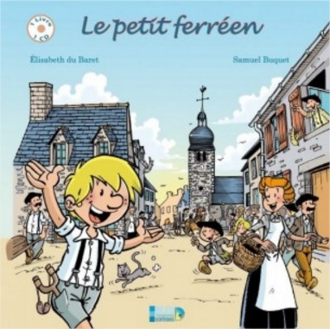 Elisabeth Du Baret et Samuel Buquet - Le petit Ferréen. 1 CD audio