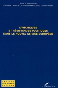 Elisabeth Du Réau et Christine Manigand - Dynamiques et résistances politiques dans le nouvel espace européen.