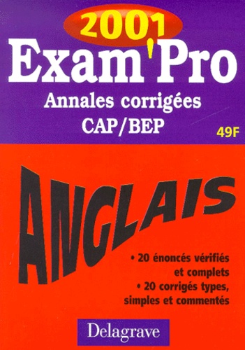 Elisabeth Dubois et Joëlle Antoine - Anglais Cap/Bep. Annales Corrigees 2001.