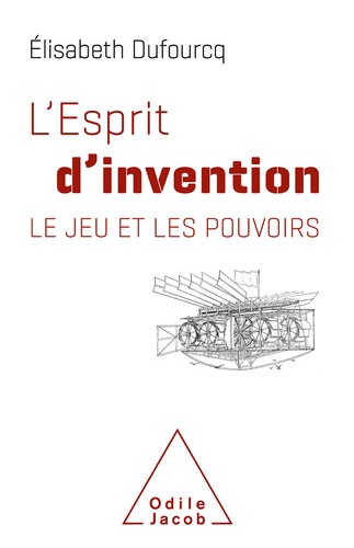 L'Esprit d'invention. Le jeu et les pouvoirs