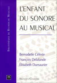 Elisabeth Dumaurier et Bernadette Céleste - L'enfant du sonore au musical.