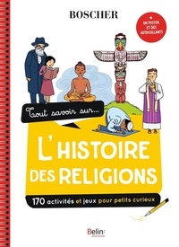 Elisabeth Dumont-Le Cornec et Béatrice Rodriguez - Tout savoir sur... l'histoire des religions - Avec un poster et des autocollants.