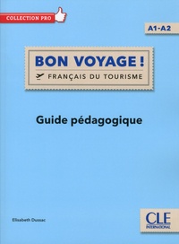 Elisabeth Dussac - Bon voyage ! A1-A2 - Guide pédagogique.