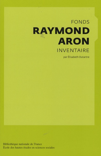 Elisabeth Dutartre - Fonds Raymond Aron - Inventaire.