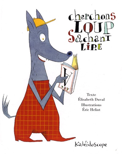 Elisabeth Duval et Eric Héliot - Cherchons loup sachant lire.