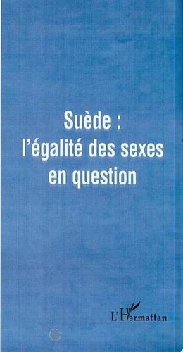 Elisabeth Elgan et Jacqueline Heinen - Cahiers du genre N° 27, 1999 : Suède l'égalité des sexes en question.