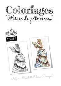 COLORIAGES RÊVES DE PRINCESSES - 1