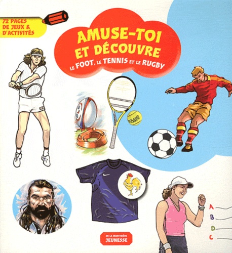 Elisabeth Ferté - Le foot, le tennis et le rugby - 72 pages de jeux et d'activités.