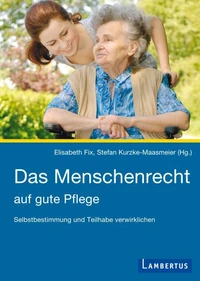 Das Menschenrecht auf gute Pflege