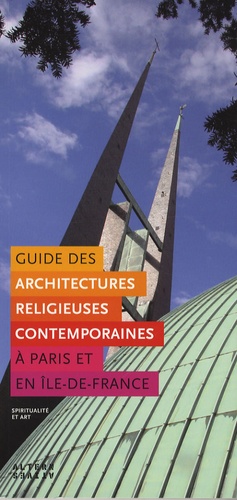 Elisabeth Flory et Marie-France Blumereau - Guide des architectures religieuses contemporaines à Paris et en Ile-de-France.