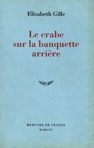 Elisabeth Gille - Le crabe sur la banquette arrière.