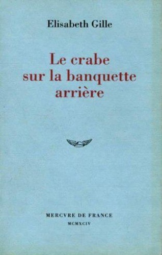 Elisabeth Gille - Le crabe sur la banquette arrière.