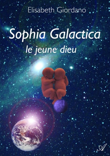 Elisabeth Giordano - Sophia Galactica - Le jeune dieu.