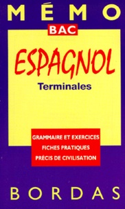 Elisabeth Girard et Marie-José Fabre - Espagnol Terminales. Grammaire Et Exercices, Fiches Pratiques, Precis De Civilisation.