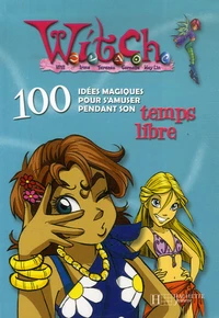 100 Idées magiques pour s'amuser pendant son temps libre