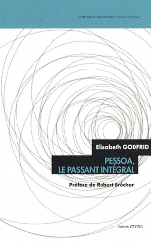 Elisabeth Godfrid - Pessoa, le passant intégral.