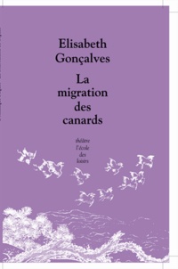 Elisabeth Gonçalves - La migration des canards.