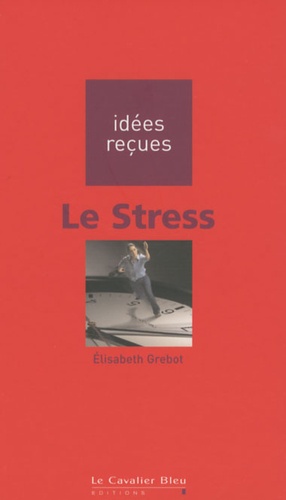 Elisabeth Grebot - Le Stress.