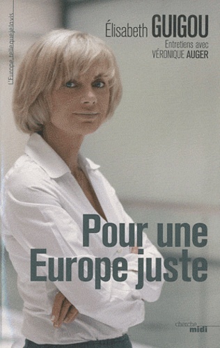 Elisabeth Guigou et Véronique Auger - Pour une Europe juste.